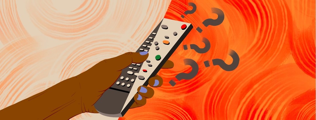 A hand holding a remote is between two stages - on the left, things are calm and normal; the right, the buttons on the remote are scrambled and some are missing, the background is more chaotic and there are question marks around the remote.