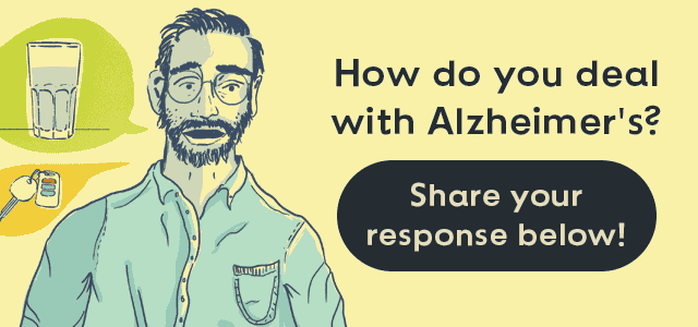 How do you deal with Alzheimer's?